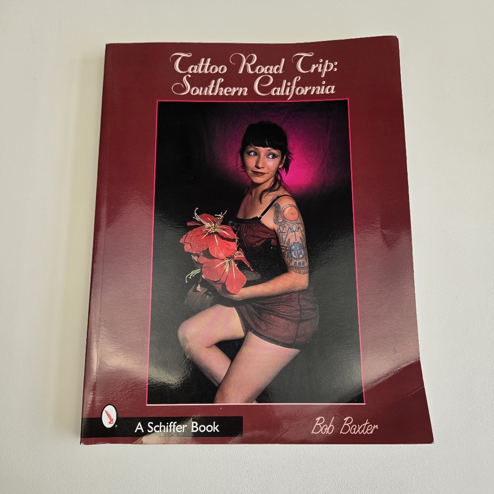 Tattoo Road Trip: Southern California by Bob Baxter | Tattoo Art Book Schiffer